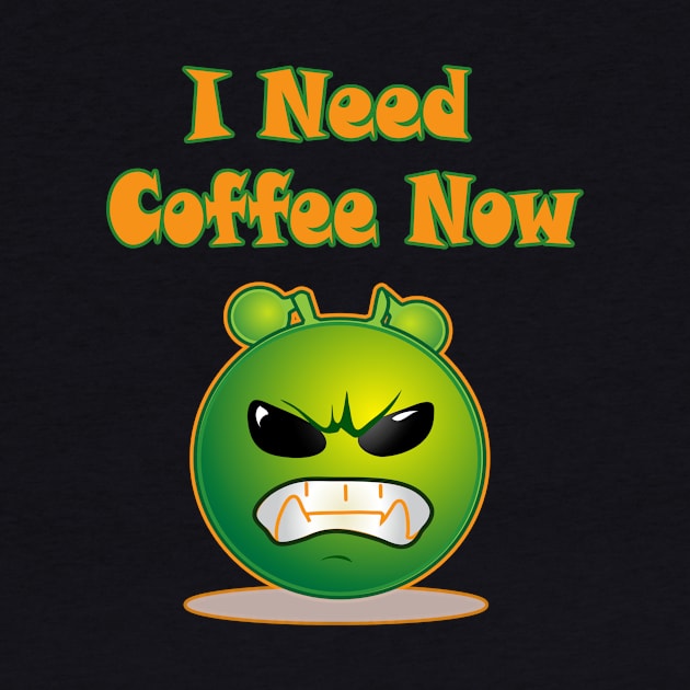 I need Coffee now by Island Chef2